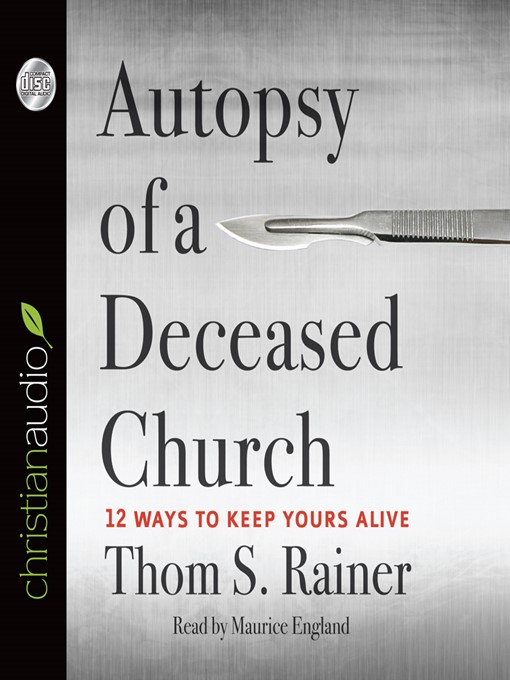 Title details for Autopsy of a Deceased Church by Thom S. Rainer - Available